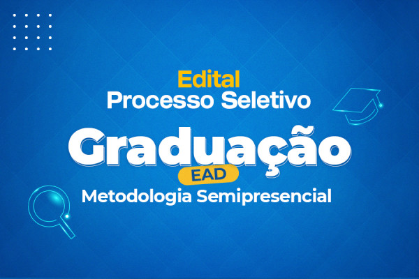 Edital Processo Seletivo - Cursos Semipresenciais 2025-1 - Faculdade CNEC Farroupilha