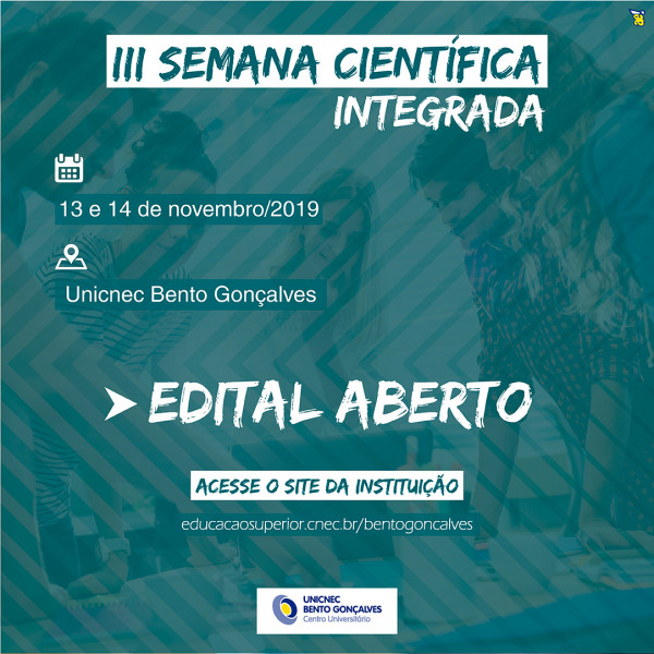 III SEMANA CIENTÍFICA INTEGRADA DO CENTRO UNIVERSITÁRIO CNEC DE BENTO GONÇALVES – 2019