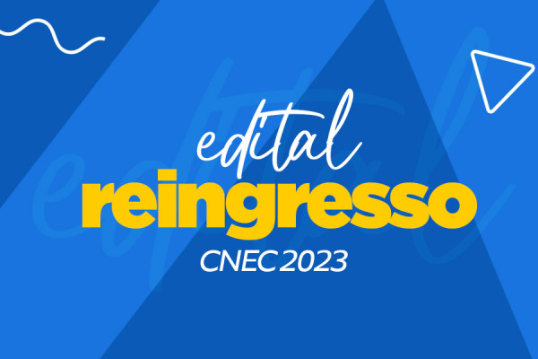 Edital Processo Seletivo 2023-2 Reingressos, Transferência Externa e Segunda Graduação da Faculdade CNEC Gravataí