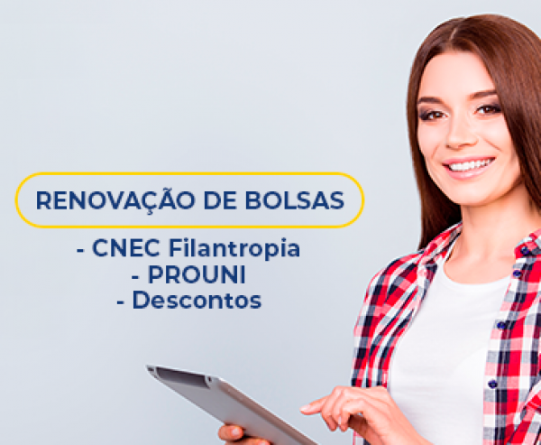 Renovação de bolsas CNEC e ProUni