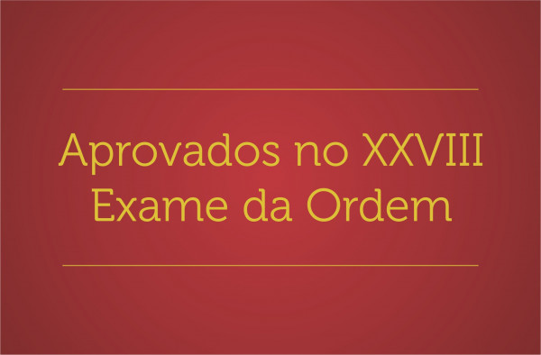 Conheça os aprovados do XXVIII Exame da OAB