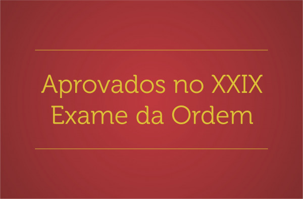 Conheça os aprovados do XXIX Exame da OAB