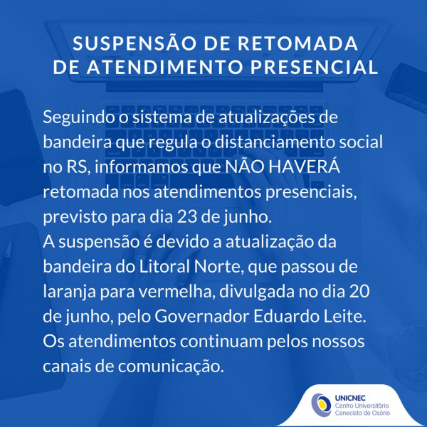 Suspensão da retomada de atendimento