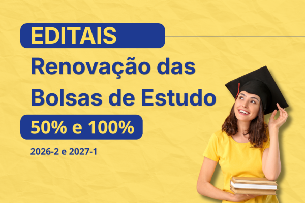 Processo de Renovação das Bolsas de Estudo 50% e 100% 2026-2 e 2027-1