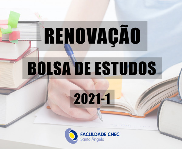 Edital para renovação de bolsas CNEC e bolsas PROUNI - 2021.1