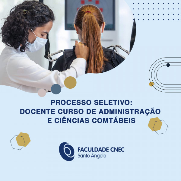 Seleção de docente para os cursos de ADMINISTRAÇÃO e CIÊNCIAS CONTÁBEIS da Faculdade CNEC Santo Ângelo.
