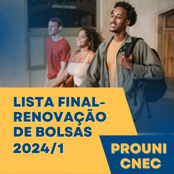 Lista Final - Renovação de Bolsas CNEC PROUNI 2024/1 FACULDADE CNEC SANTO ÂNGELO