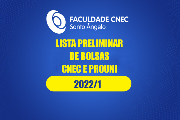 Lista preliminar dos bolsistas CNEC e PROUNI de 2022/1.